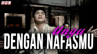 Ungu  Dengan NafasMu Official Music Video [upl. by Ecinuahs]