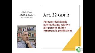 GDPR  commento art 22 Processo decisionale automatizzato Avv Tamos 27102023 [upl. by Ewald253]