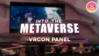 Into the Metaverse  VRCon 2021 Panel [upl. by Trude715]