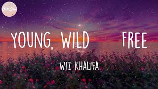 Wiz Khalifa  Young Wild amp Free Lyric Video [upl. by Mel]