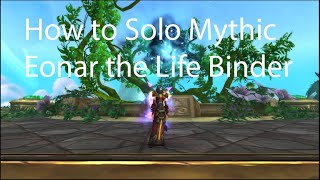 WoW How to Solo Mythic Eonar the LifeBinder [upl. by Nahshu]