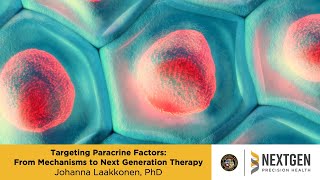 Targeting Paracrine Factors From Mechanisms to Next Generation Therapy Johanna Laakkonen PhD [upl. by Nera]