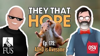 They That Hope Episode 179 ADHD Is Awesome [upl. by Barnabe278]