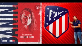 ESTEFANIA BANINI joins Atletico de Madrid Femenino  ESTEFANIA BANINI signs with Atletico de Madrid [upl. by Ahsiad802]