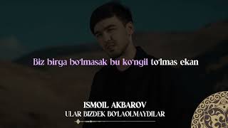 Ismoil Akbarov  Ular bizdek bolaolmadilar  Milliy Karaoke [upl. by Nick]