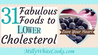 31 Fabulous Low Cholesterol Diet Foods  How to Lower Cholesterol Naturally [upl. by Narba951]