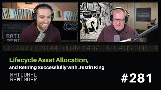 Lifecycle Asset Allocation and Retiring Successfully with Justin King  Rational Reminder 281 [upl. by Anyehs]