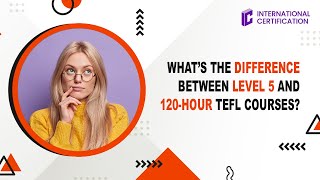 TEFL Level 5 or 120 hour whats the difference [upl. by Audre]