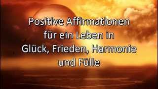 Positive Affirmationen für Glück Frieden Harmonie und Fülle  Meditation Entspannung [upl. by Gurl433]