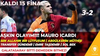 AŞKIN OLAYIM  MAURO Icardi   GalatasarayÜmraniye  32  KALDI 15 FİNAL  TRANSFER  Okan Buruk [upl. by Hallie]