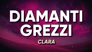 Clara  DIAMANTI GREZZI TestoLyrics Mix TUTA GOLD [upl. by Hallutama]