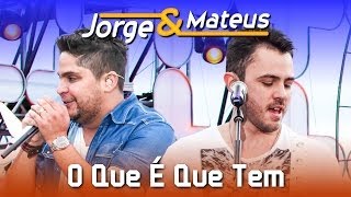 Jorge amp Mateus  O Que É Que Tem  DVD Ao Vivo em Jurerê  Clipe Oficial [upl. by Lesslie]