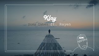 Klay ft Rayen  Dima Labes Clip Officiel [upl. by Aicirt]