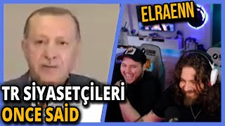 Elraeann türk siyasetçiler once said İzliyor [upl. by Nytsirk]