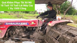 Quá Khâm Phục Tài Xế Nữ 18 Tuổi Lái Máy Cày 1 Vụ 1000 Công Đất [upl. by Gennifer582]