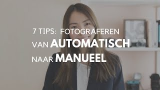 7 tips om manueel fotograferen makkelijker te maken [upl. by Donoho]