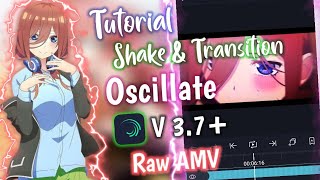 Tutorial Smooth Shake Oscillate amp Transition AMV Alight Motion 370  Alight Motion [upl. by Teyut178]