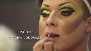 EPISÓDIO 1  ACADEMIA DE DRAGS [upl. by Valery]