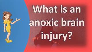 What is an anoxic brain injury   Health and Life [upl. by Anirol374]