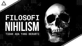 Filosofi Nihilism Tidak Ada Yang Berarti Dalam Kehidupan [upl. by Samot]