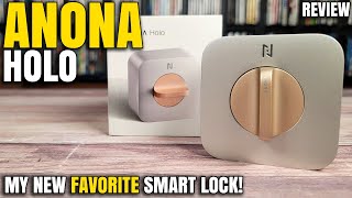 My New Favorite Smart Lock  ANONA Holo Smart Lock Review [upl. by Akimert]