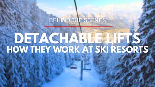 Behind the Scenes  How Detachable Ski Lifts Work [upl. by Hake992]