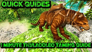 Ark Quick Guides  Thylacoleo  The 1 Minute Taming Guide [upl. by Surad84]