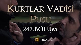 Kurtlar Vadisi Pusu 247 Bölüm HD  English Subtitles  ترجمة إلى العربية [upl. by Greenman]