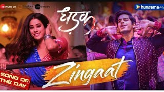 Zingaat Zingaat Hindi Song Zingaat Dhadak Song Zingaat Latest Song Zingat Jhingat Zengaat Dha [upl. by Rehotsirk]