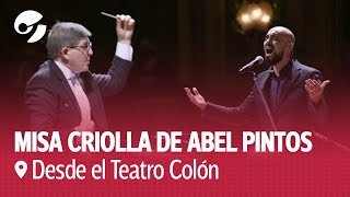 LA MISA CRIOLLA DE ABEL PINTOS el espectáculo con el Chango Spasiuk que hizo vibrar al Teatro Colón [upl. by Tana]