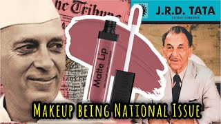 WHY PRIME MINISTER NEHRU amp JRD TATA WERE WORRIED ABOUT MAKEUP PRODUCTS AVAILABLE IN INDIA [upl. by Goss668]