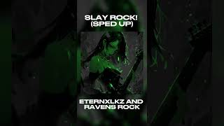 SLAY ROCK  ETERNXLKZ AND RAVENS ROCK SPED UP [upl. by Alrahs]