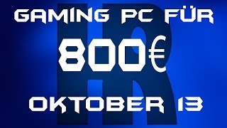 Gaming Pc für 800€ Oktober 13 [upl. by Guendolen678]