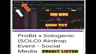 New Big AirDrop Earn UpTo Binance Ex Listed 5000 TCT Tokens amp SOLO Tokens ProBit [upl. by Goldberg]