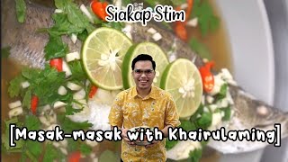 Siakap Stim Limau Masak2 with Khairulaming [upl. by Ecnesse238]