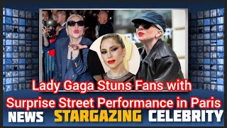 Lady Gaga thrills Olympic fans with a surprise street performance outside her hotel in Paris [upl. by Mandych]