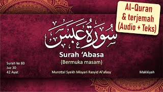 080 Surah Abasa dan terjemah bahasa Indonesia Audio  Teks Arab amp Latin Misyari Rasyid [upl. by Uchish363]