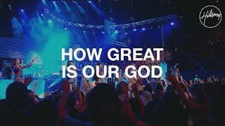 How Great Is Our God  Hillsong Worship [upl. by Licha573]