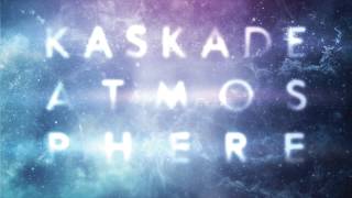 Kaskade  Last Chance  Atmosphere [upl. by Gusba]