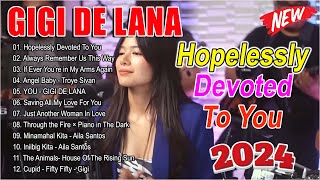 HOPELESSLY DEVOTED TO YOU 💟 GIGI DE LANA Most Beautiful Love Songs 💥GIGI DE LANA Cover Playlist 2024 [upl. by Konyn]