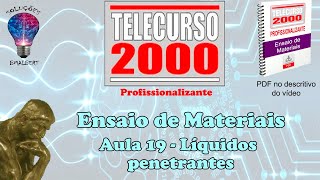 Telecurso 2000  Ensaios de Materiais  19 Líquidos penetrantes [upl. by Amberly]