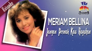 Meriam Bellina  Jangan Pernah Kau Ragukan [upl. by Richart]