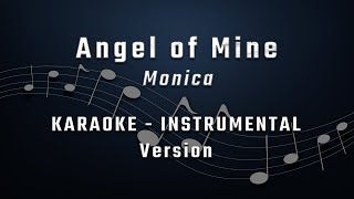 ANGEL OF MINE  FULL BAND KARAOKE  INSTRUMENTAL  MONICA [upl. by Haikan]