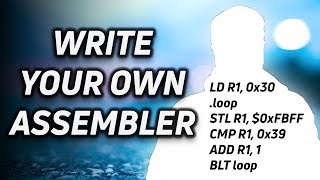 Write Your Own Assembler for Your Own CPU [upl. by Bashemeth634]