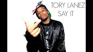 Tory Lanez  Say It Audio HD [upl. by Eenet117]