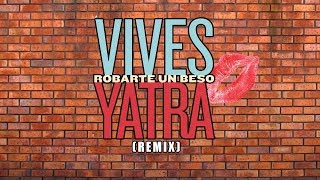 Robarte un beso Remix  Carlos Vives ft Sebastian Yatra Zion y Lennox  LetraLyrics  HD [upl. by Lacym]