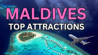 Top Attractions in The Maldives  Your Ultimate Guide [upl. by Odnesor931]