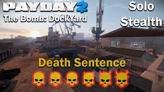 Payday 2  The Bomb DockYard  SOLO  STEALTH  DSOD [upl. by Eadahc347]