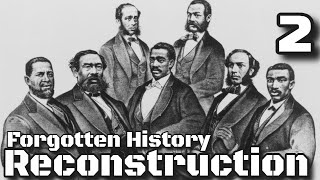 Reconstruction Part Two 18681871  Forgotten History [upl. by Hgielah]