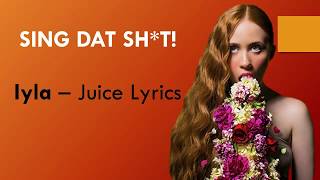 LYRICS  iyla  Juice EXACT WORDS [upl. by Annoiek]